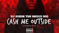 Cash Me Outside (#CashMeOutside)专辑