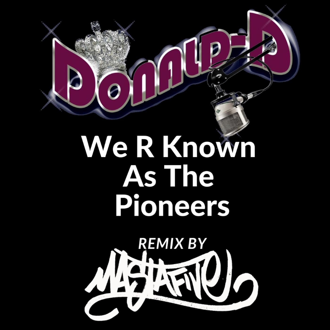 Donald D - We R Known As The Pioneers (Prod. Mastafive)