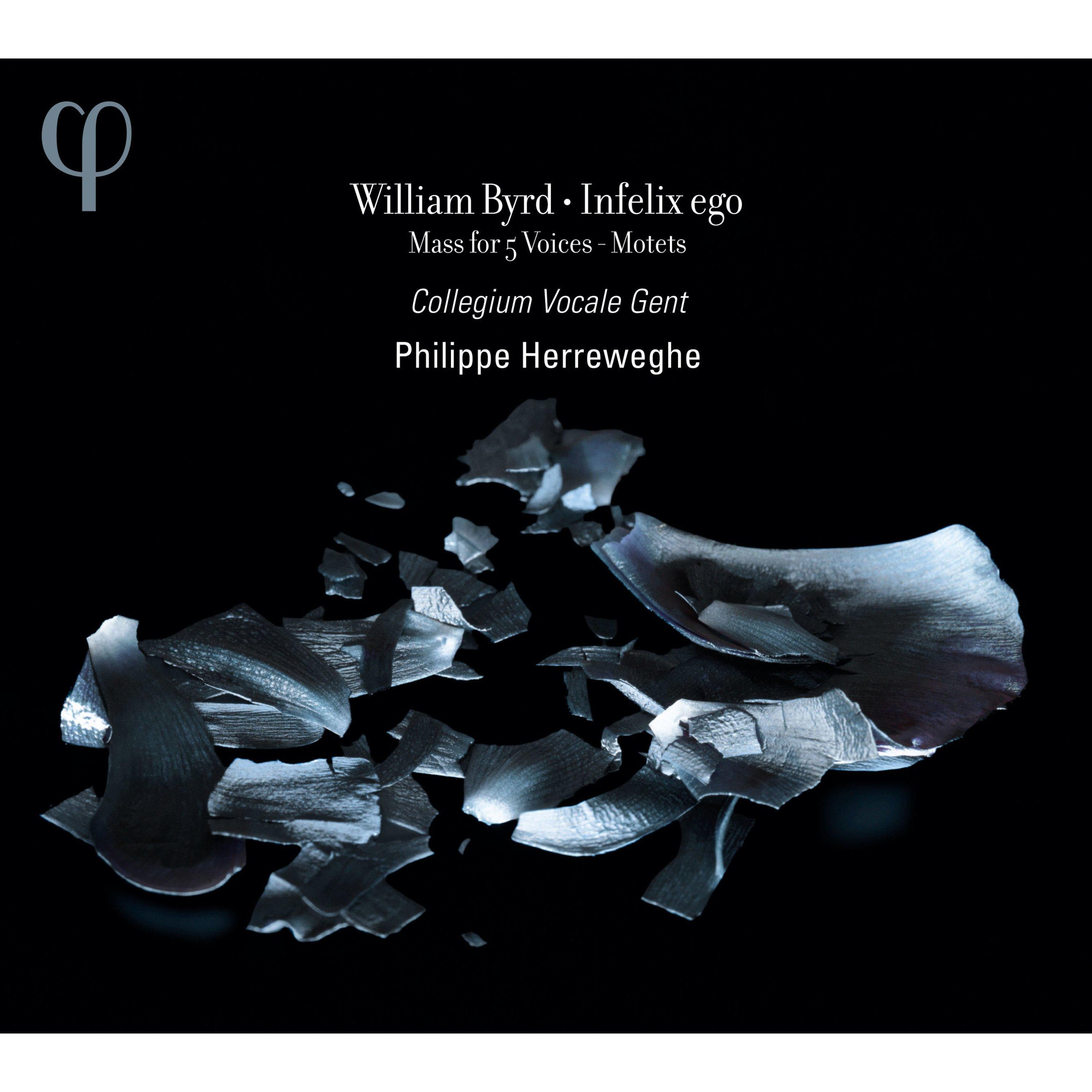 Byrd: Infelix ego, Mass for 5 Voices & Motets