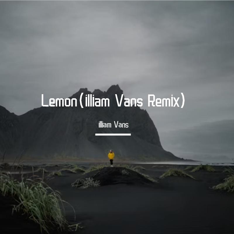 Lemon(illiam Vans Remix)