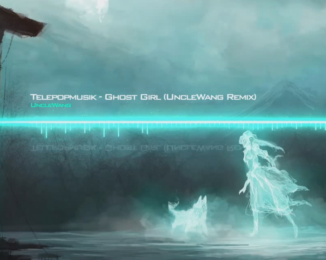 Telepopmusik - Ghost Girl (UncleWang Remix)