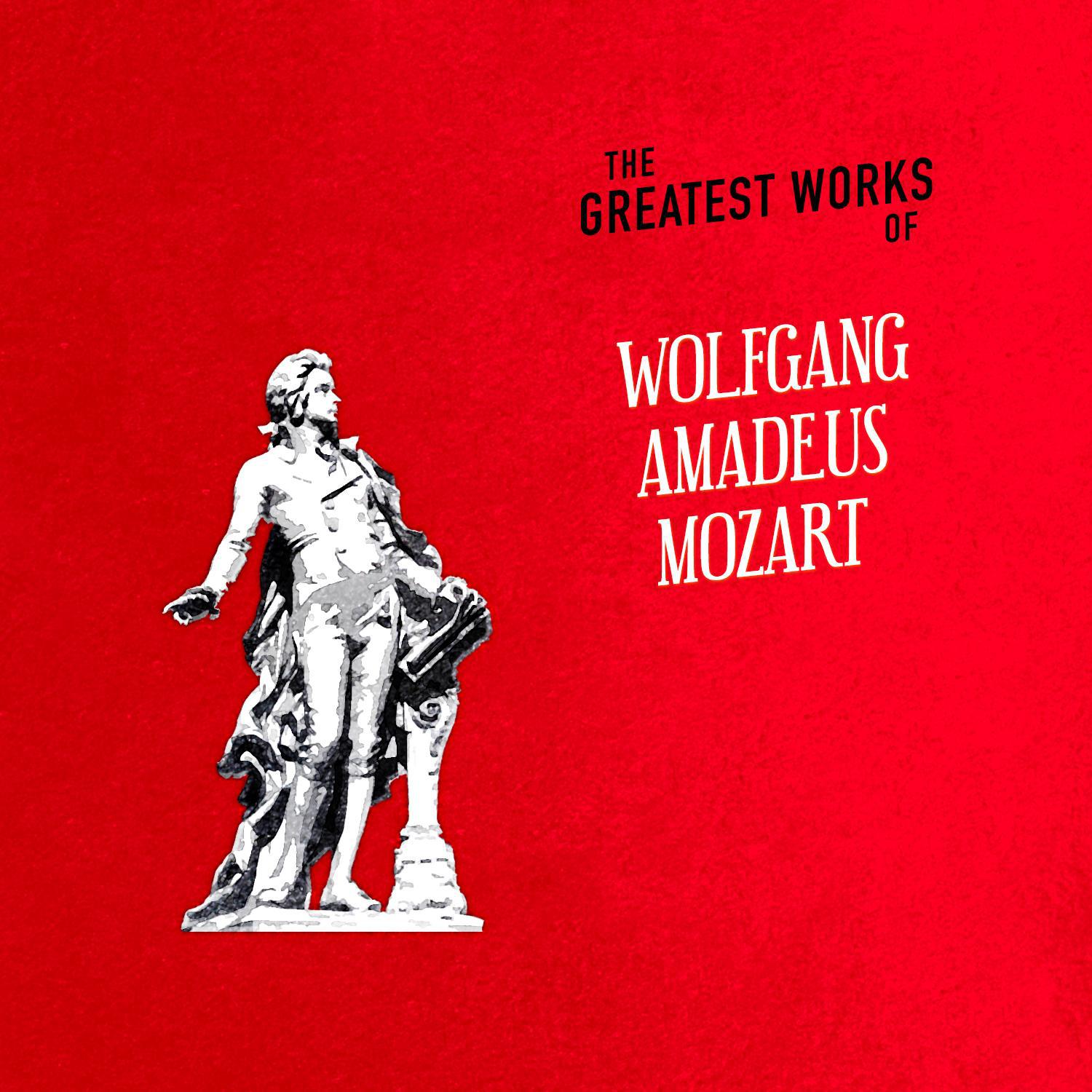 The Greatest Works of Wolfgang Amadeus Mozart专辑