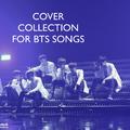 Cover Collection for BTS Songs