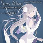 Stay Alive -JazzzzMaybe Remix-专辑