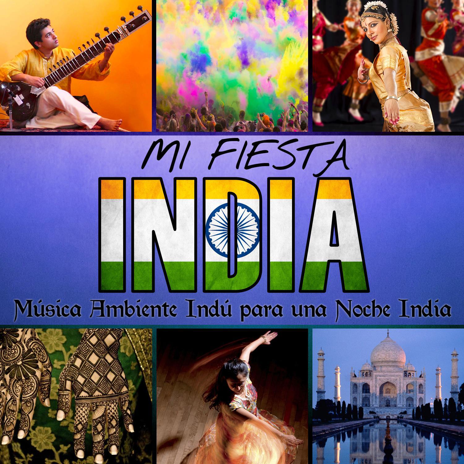 Mi Fiesta India. Música Ambiente Indú para una Noche India专辑