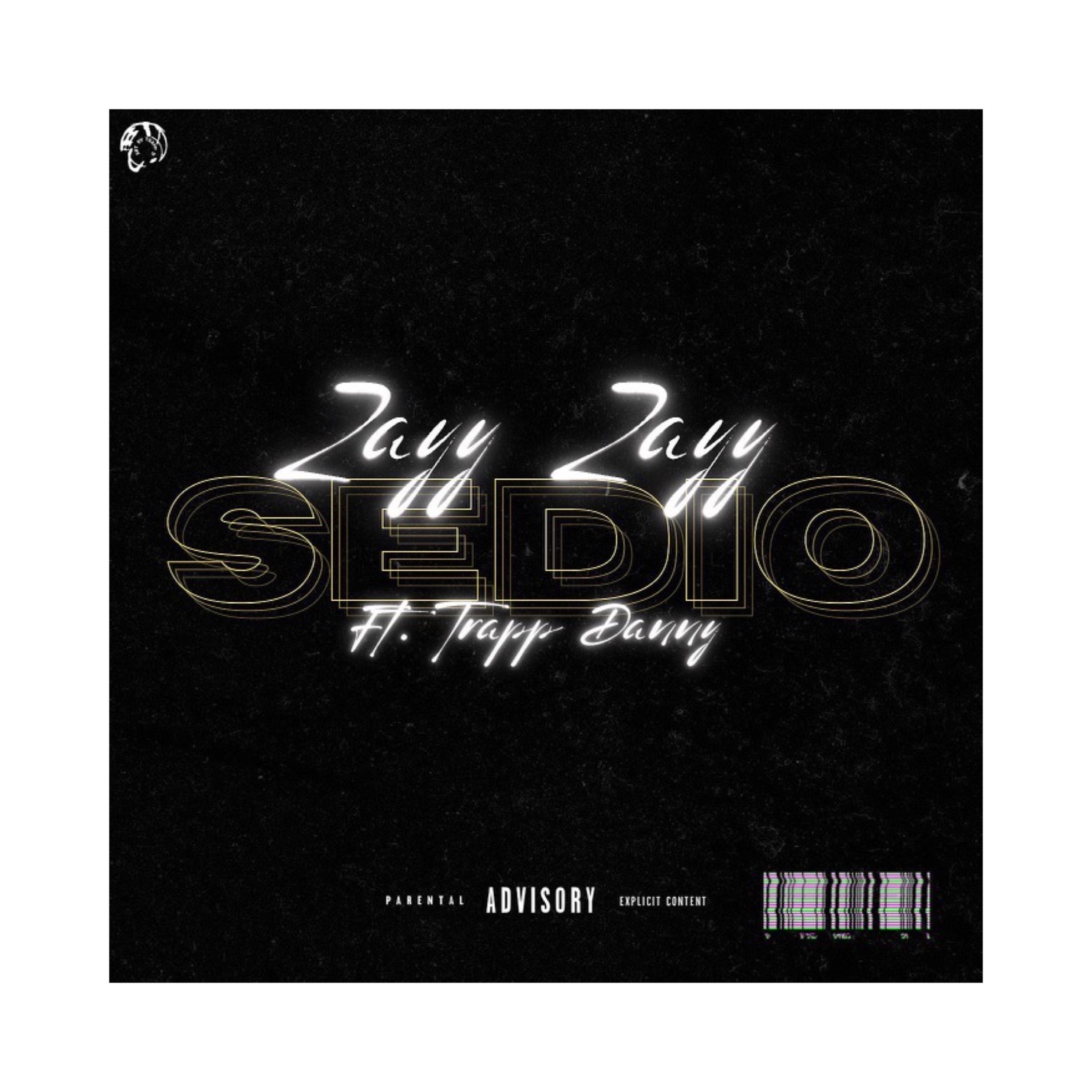 Zayy Zayy - Sedio (feat. Trapp Danny)