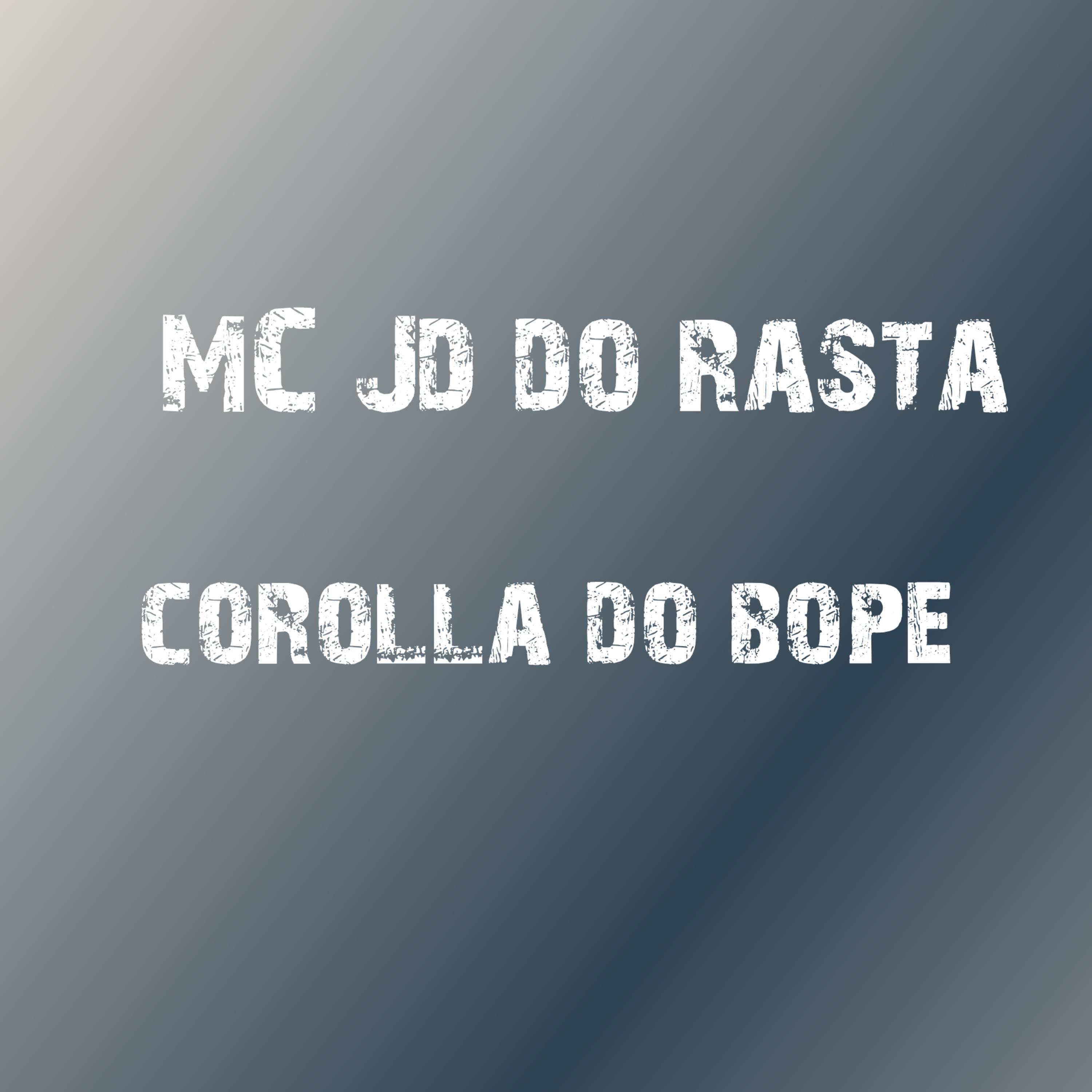 MC JD DO RASTA - Corolla do Bope