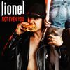 Lionel - Not Even You