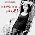 I'd Love To Be Your Last (Radio Remix) - Single