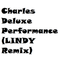 Charles Deluxe Performance(LINDY bootleg Remix)