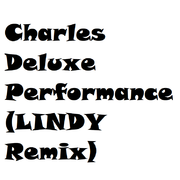 Charles Deluxe Performance(LINDY bootleg Remix)专辑
