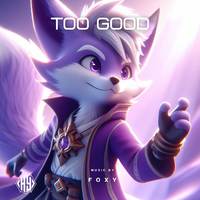 FoxY - Too Good