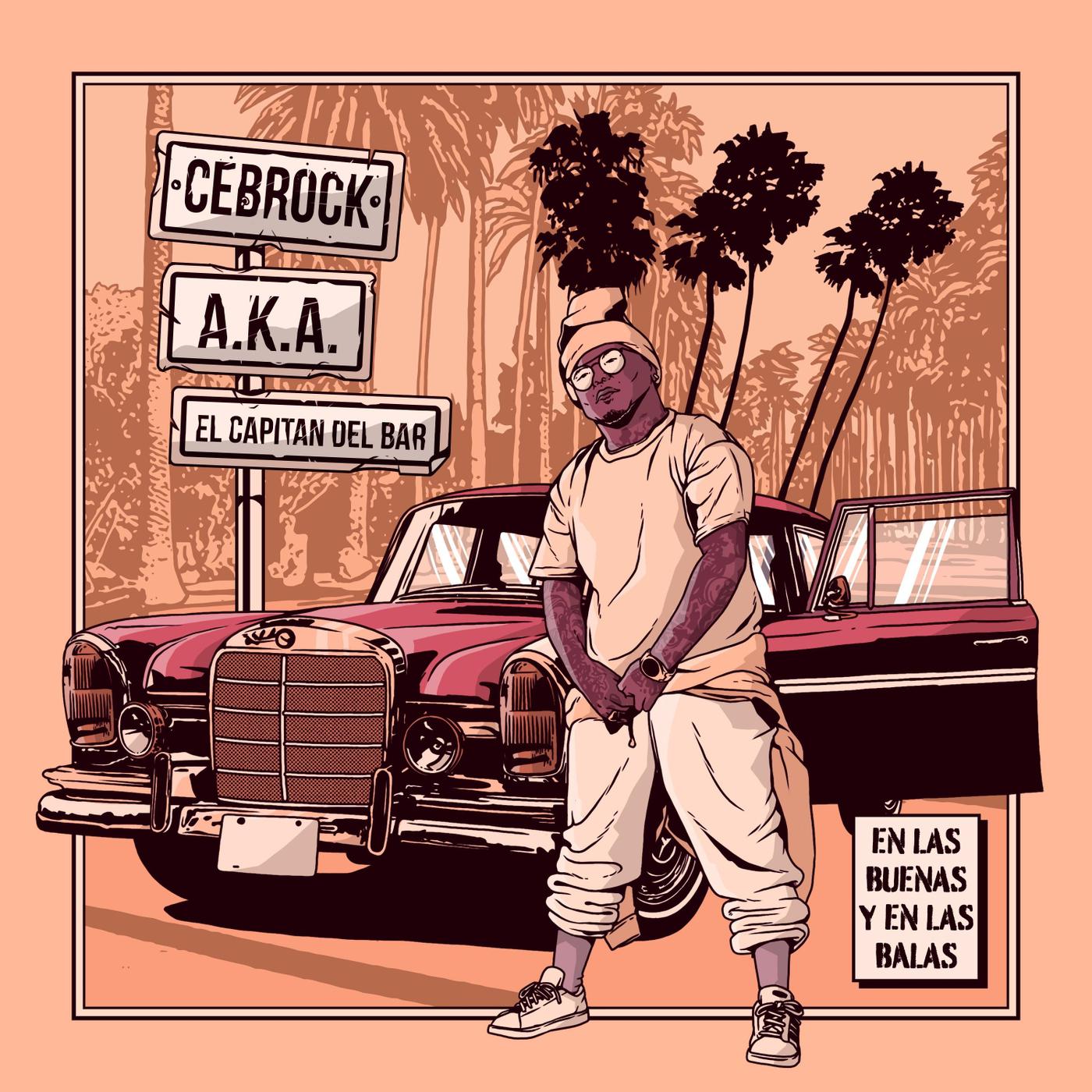 Cebrock A.K.A el Capitan Del Bar - En las Buenas y las Balas (feat. Iqlover)
