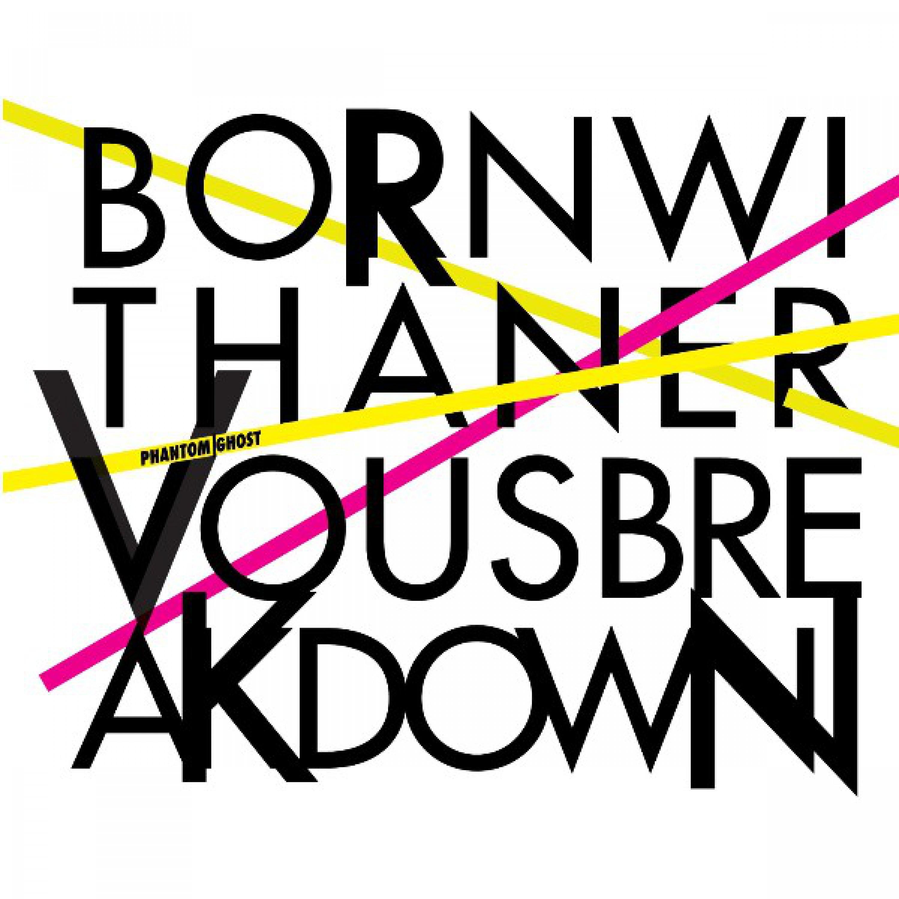 Born with a Nervous Breakdown