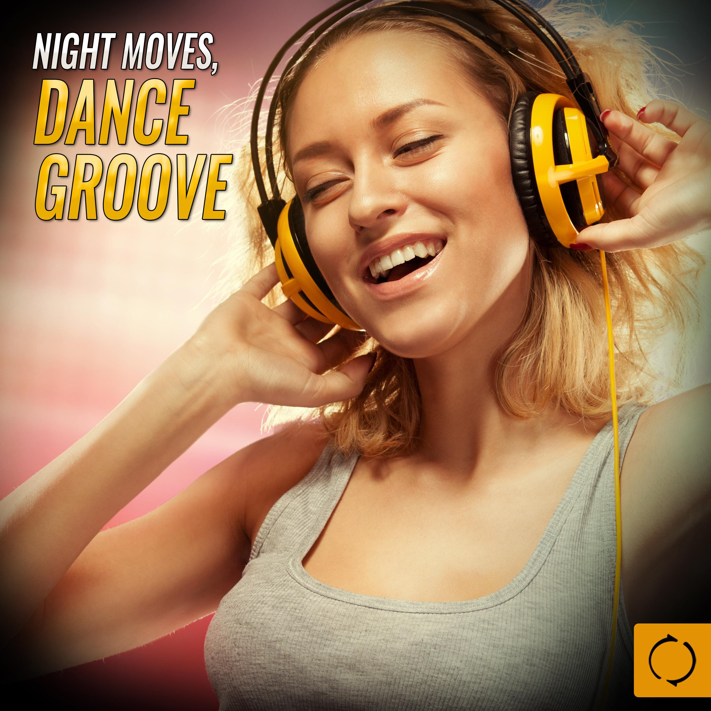 Night Moves, Dance Groove专辑