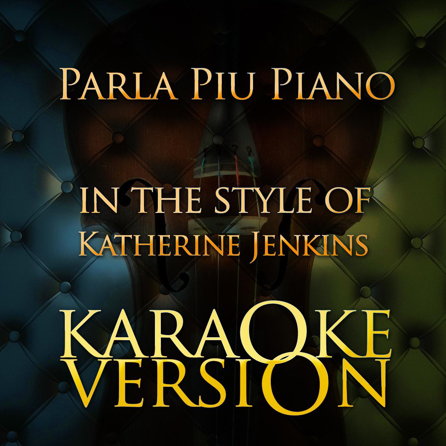 Parla Piu Piano (In the Style of Katherine Jenkins) [Karaoke Version] - Single专辑
