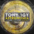 Tony Igy - Astronomia (Epsylon&Outsized Bootleg)