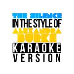 The Silence (In the Style of Alexandra Burke) [Karaoke Version] - Single专辑