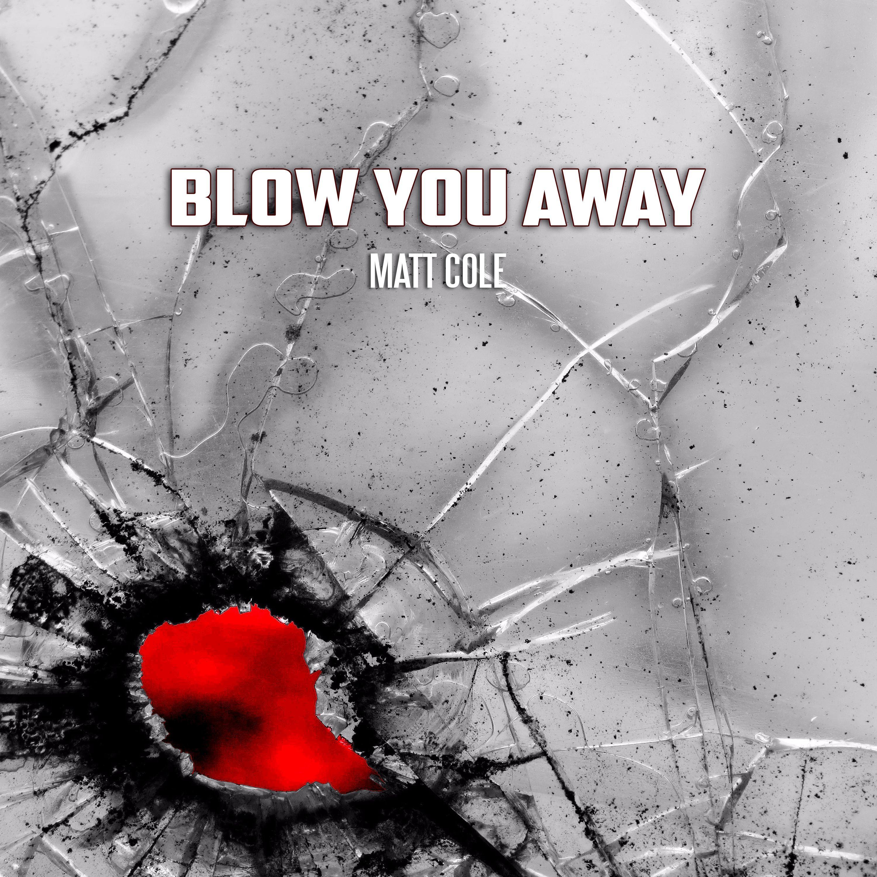 Blow You Away
