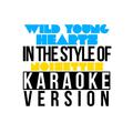 Wild Young Hearts (In the Style of Noisettes) [Karaoke Version] - Single