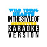 Wild Young Hearts (In the Style of Noisettes) [Karaoke Version] - Single专辑