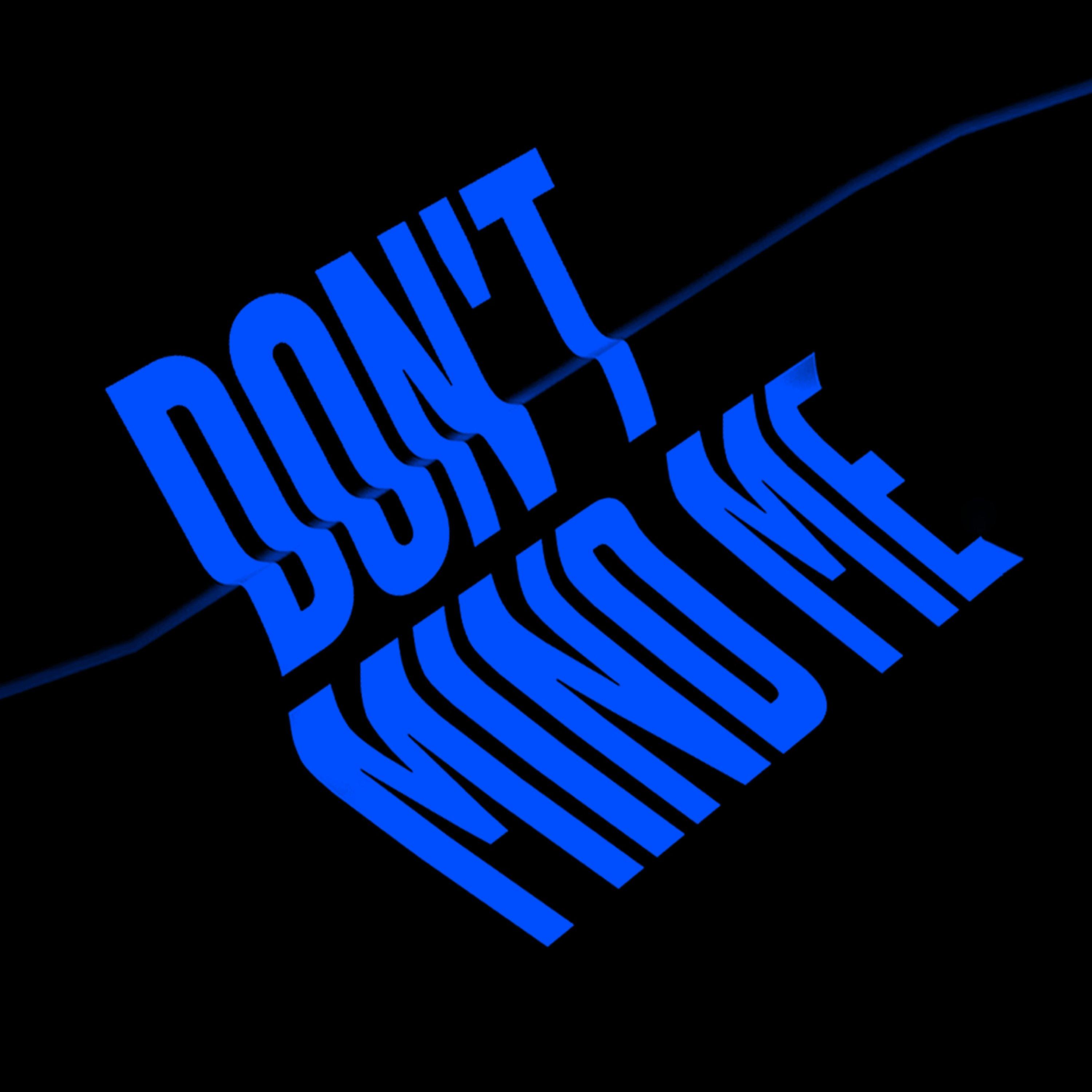 Don't Mind Me ft. Whoarei - Single