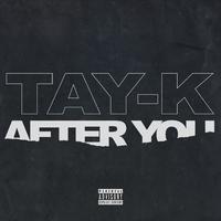 Tay K - After You (Instrumental) 无和声伴奏