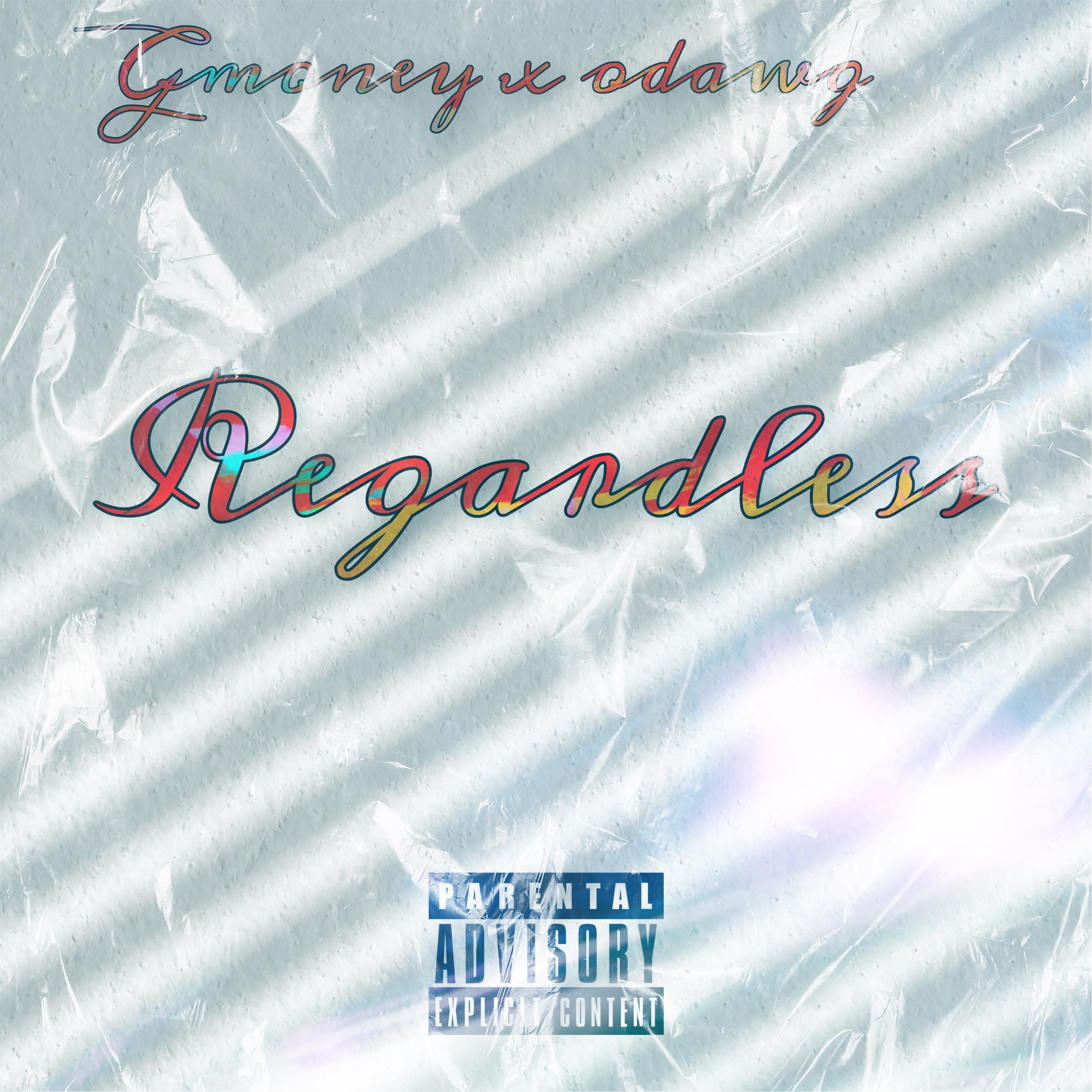 regardless (feat. gmoney)