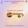 Mahesh Vinayakram - Sounds of Divinity (feat. Durga Prasad)