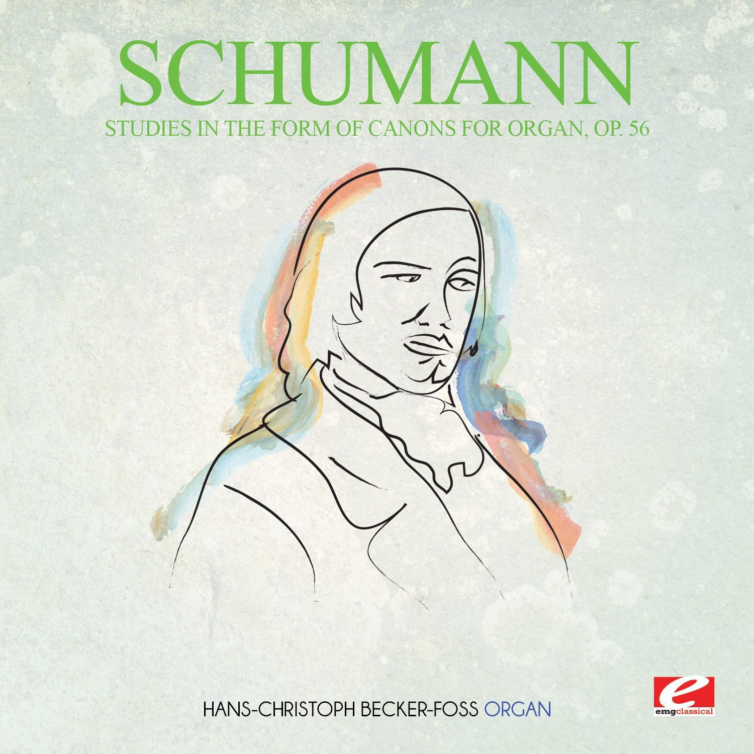 Schumann: Studies in the Form of Canons for Organ, Op. 56 (Digitally Remastered)专辑