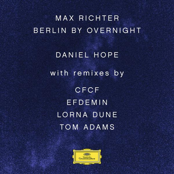 Max Richter: Berlin By Overnight (Remixes)专辑
