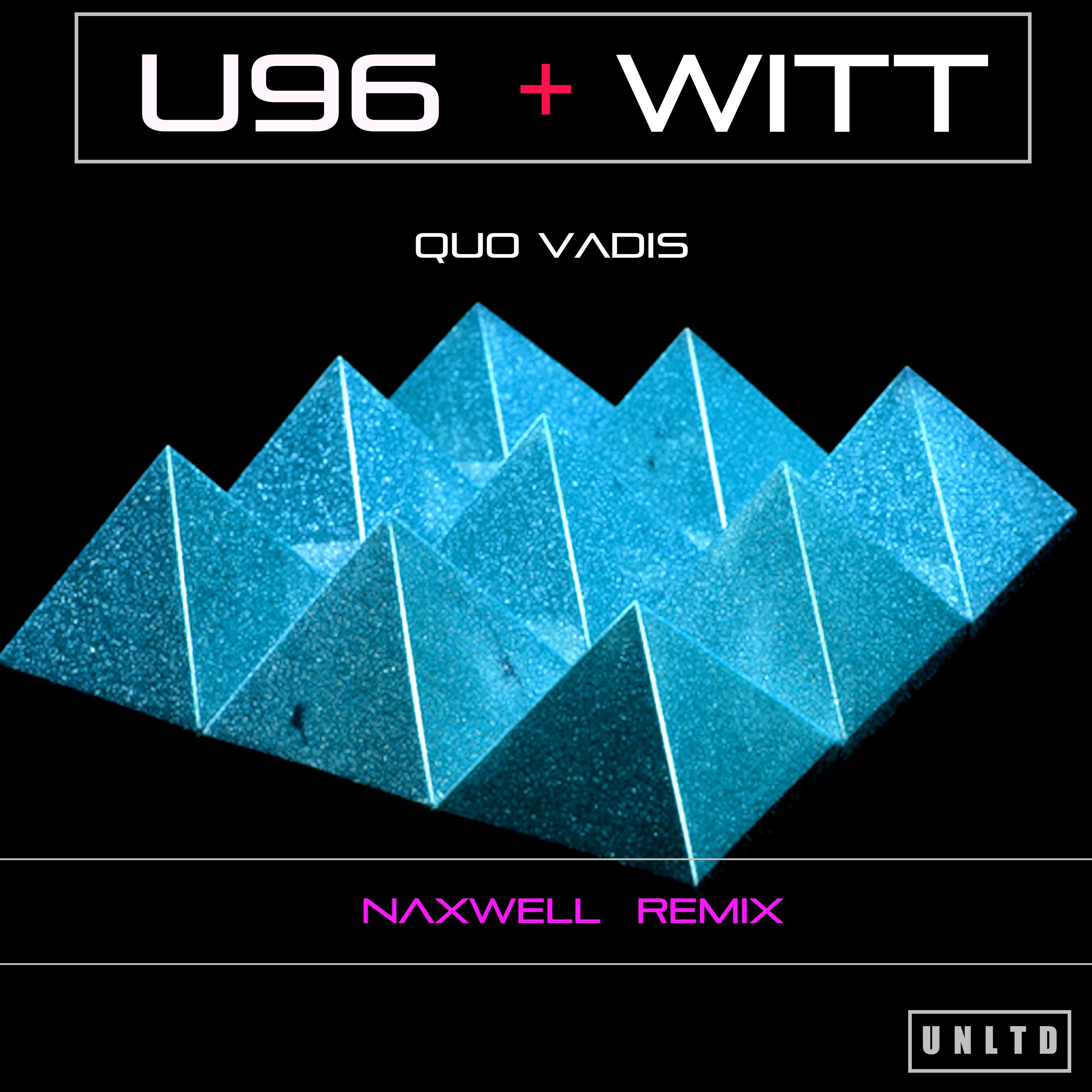 U96 Ft. Witt - Quo Vadis (Naxwell Remix)专辑