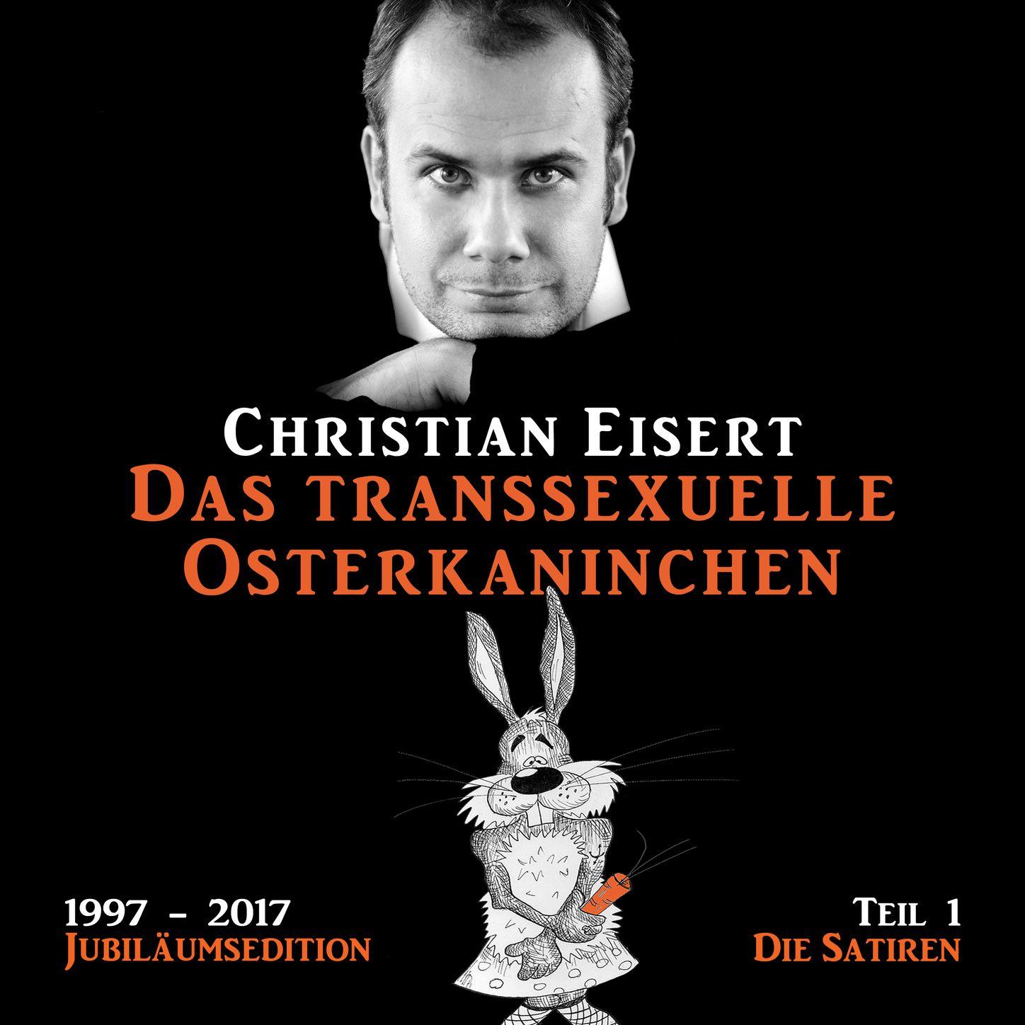 Das ************* Osterkaninchen - Jubiläumsedition - Teil 1 - Die Satiren (Ungekürzt)