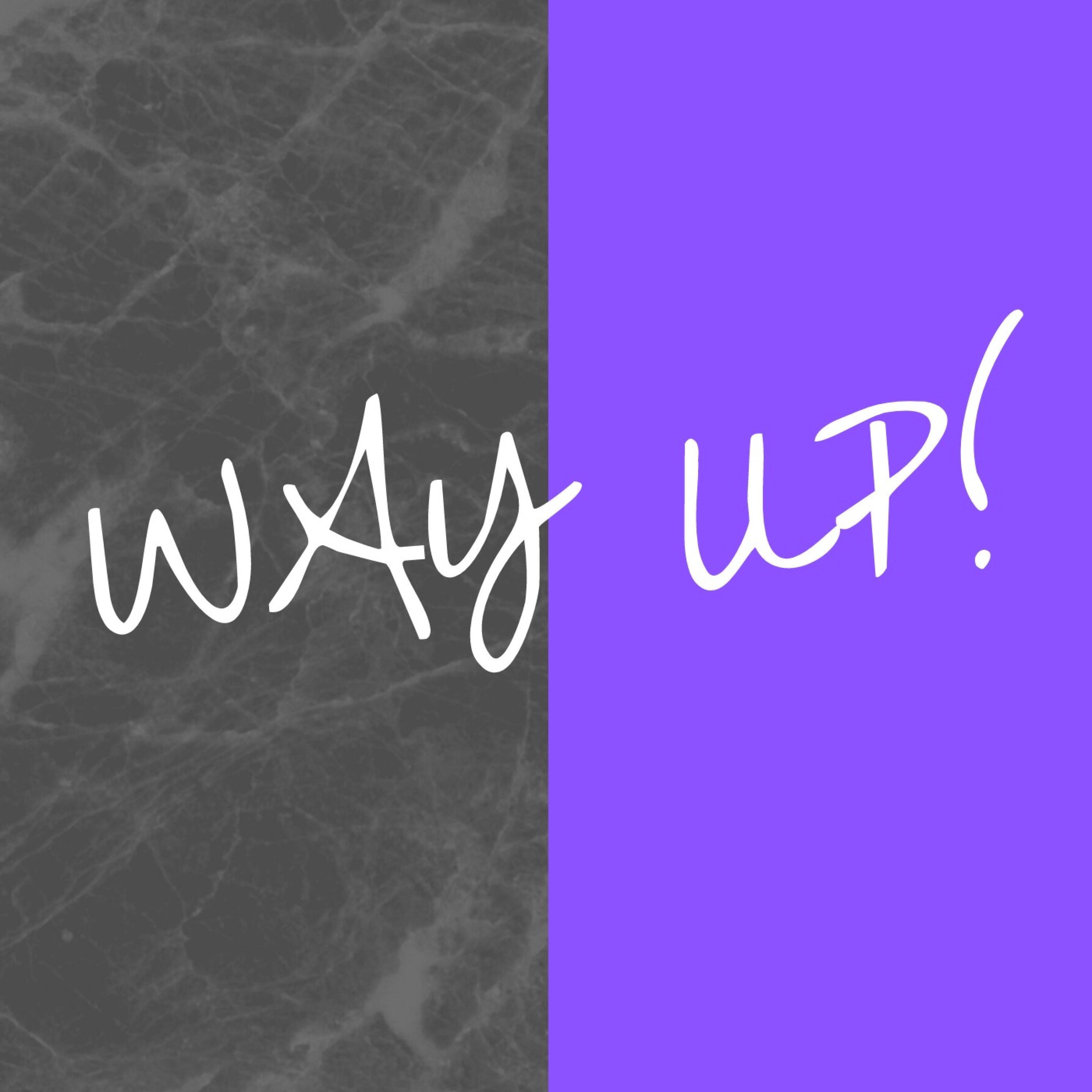Way Up!