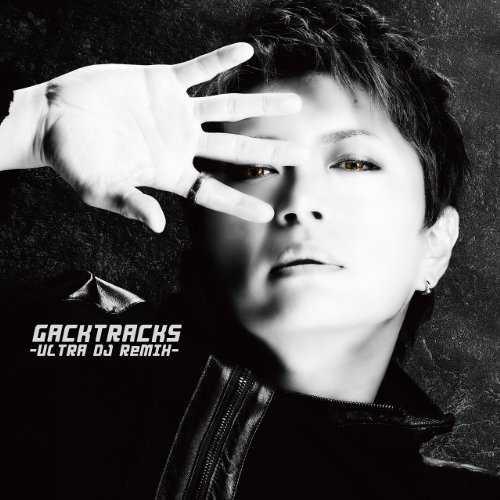 GACKTracks-ULTRA DJ ReMIX-专辑