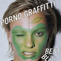 PORNO GRAFFITTI BEST BLUE'S专辑