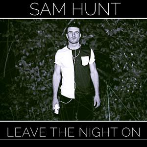 Leave the Night On - Sam Hunt (钢琴伴奏)