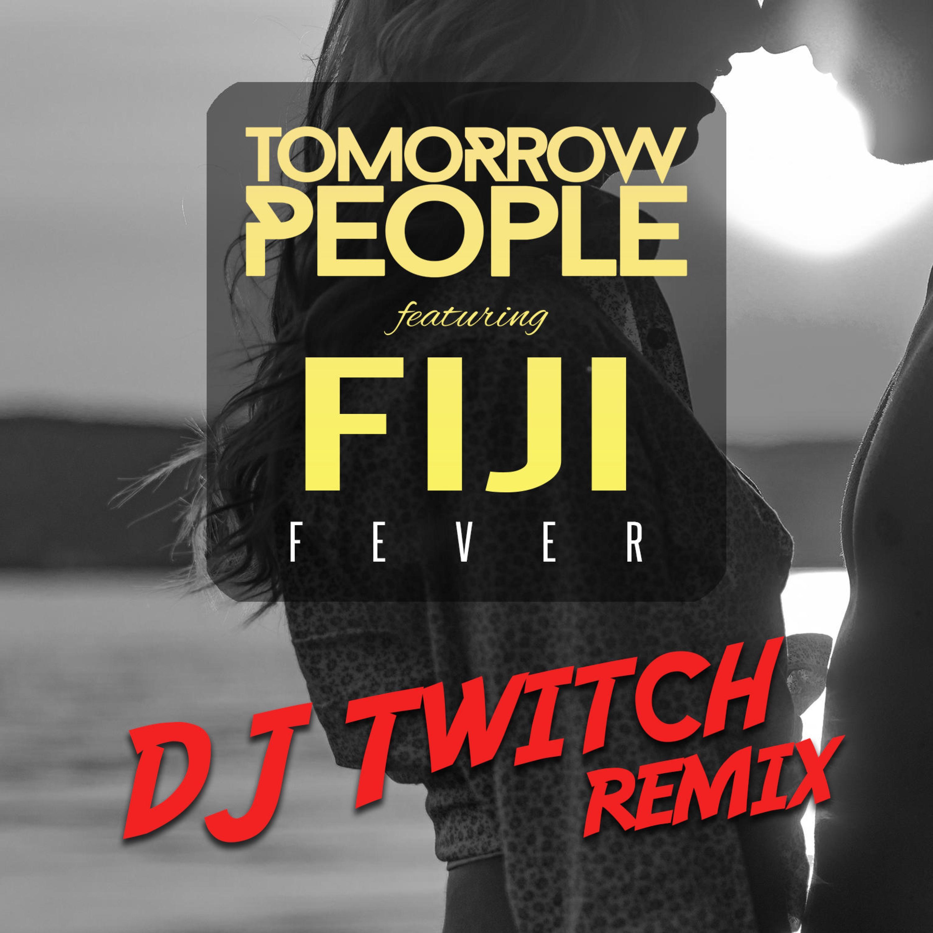 Fever (feat. Fiji) [DJ Twitch Remix]