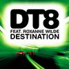 DT8 - Destination (feat. Roxanne Wilde) [BK Vocal Mix]
