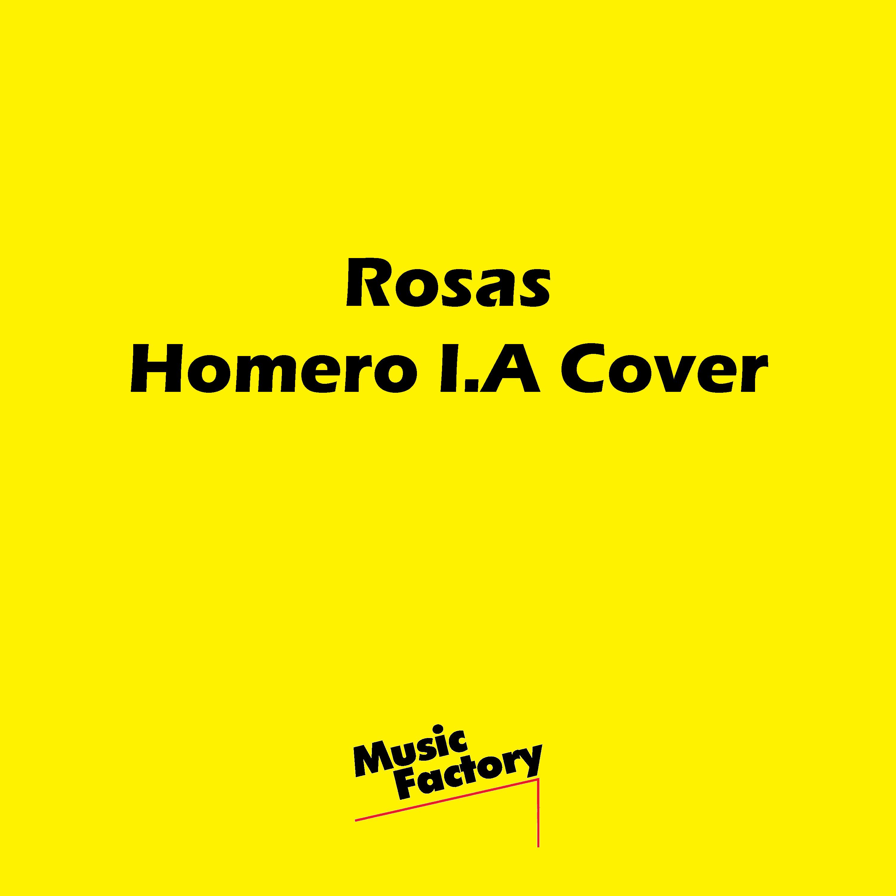 Rosas (Homero I.A) [Remix]