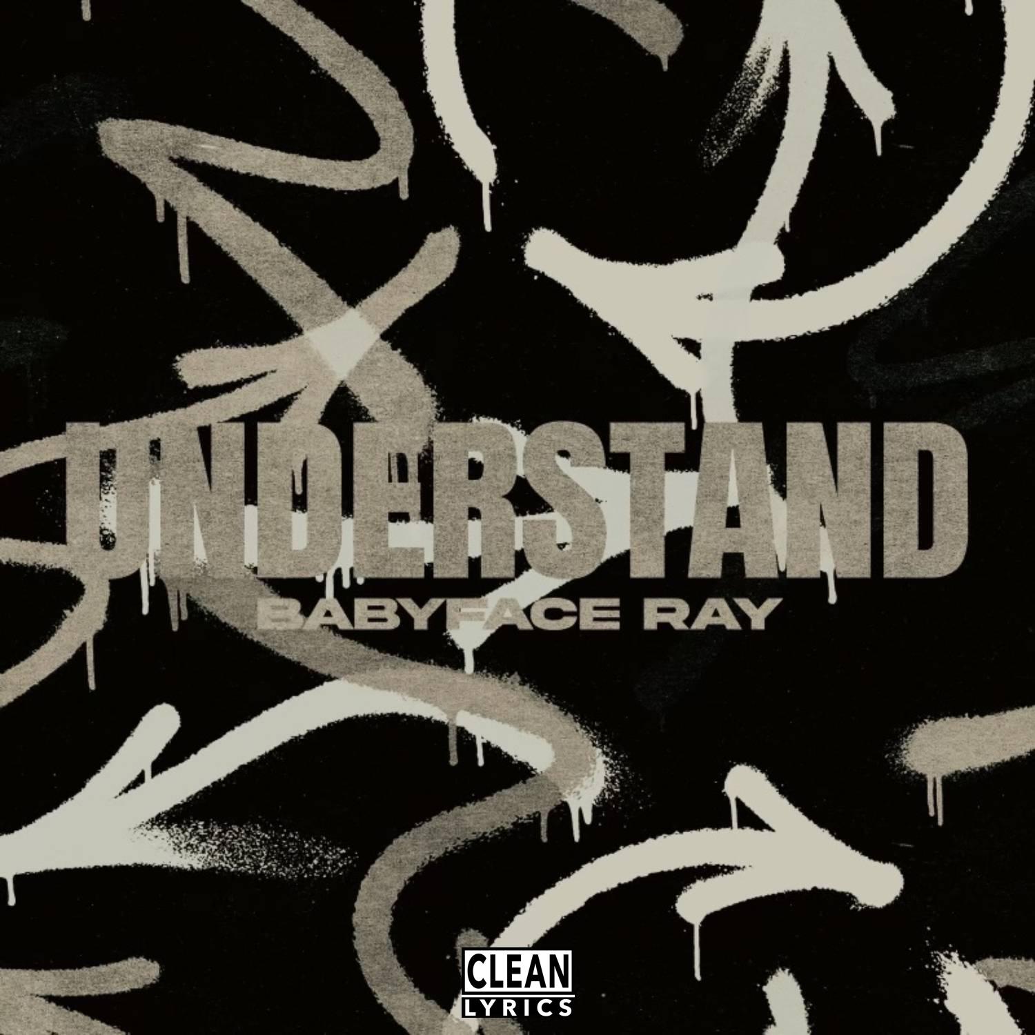 Babyface Ray - Understand