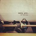 Only You