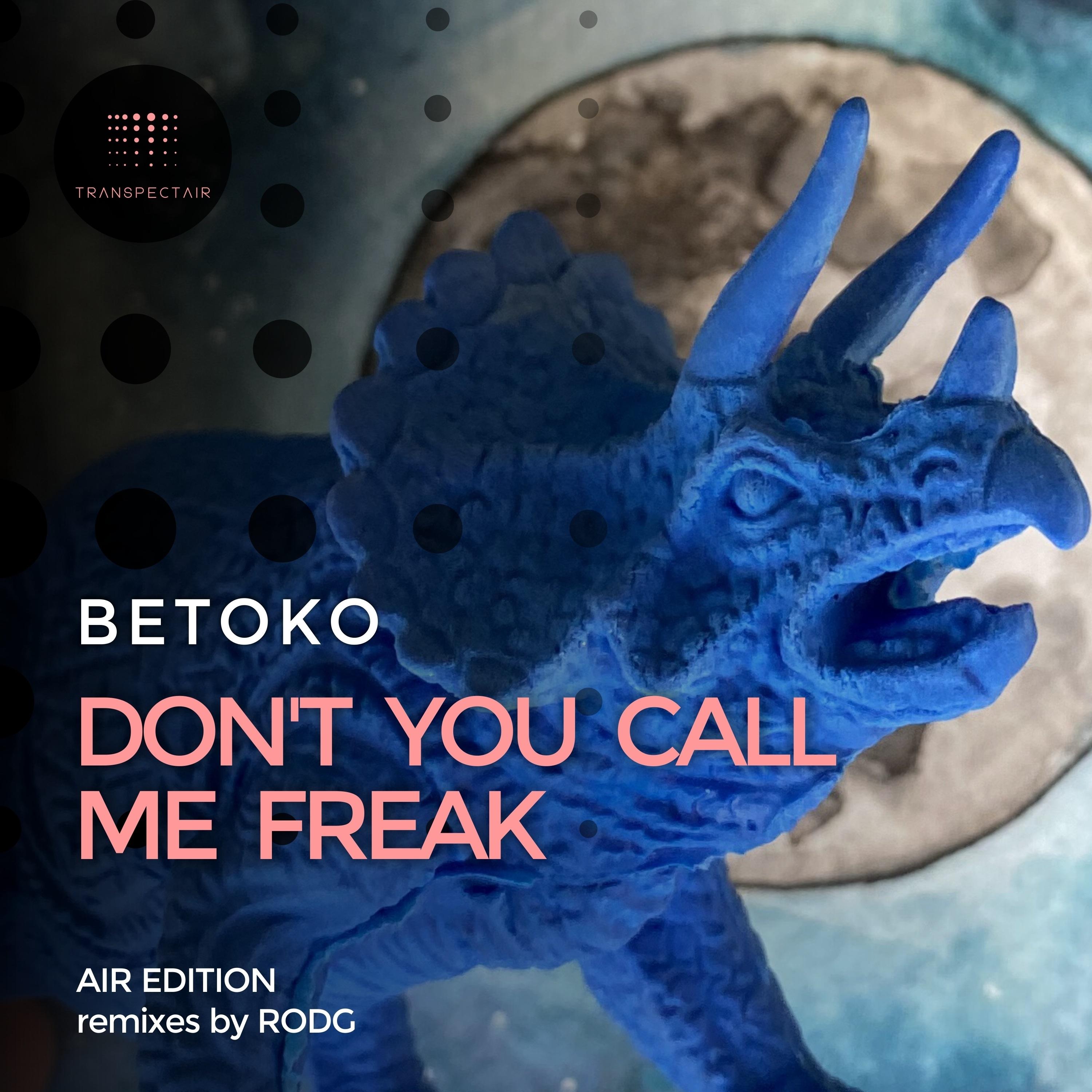 Don't You Call Me Freak (Air Edition)