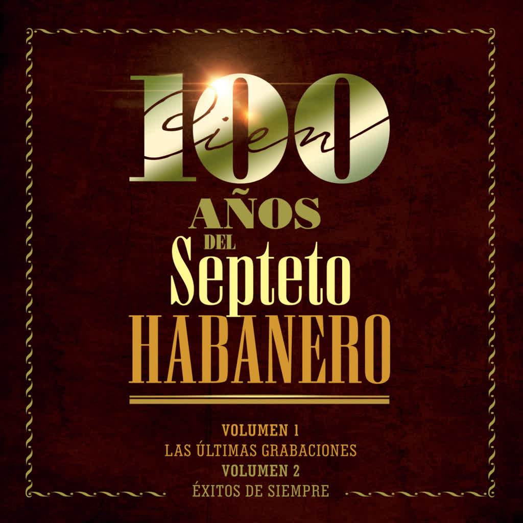 100 Años del Septeto Habanero: Éxitos de Siempre, Vol 2.
