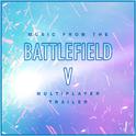 Music from the Battlefield V: Multiplayer Trailer (Cover Version)专辑