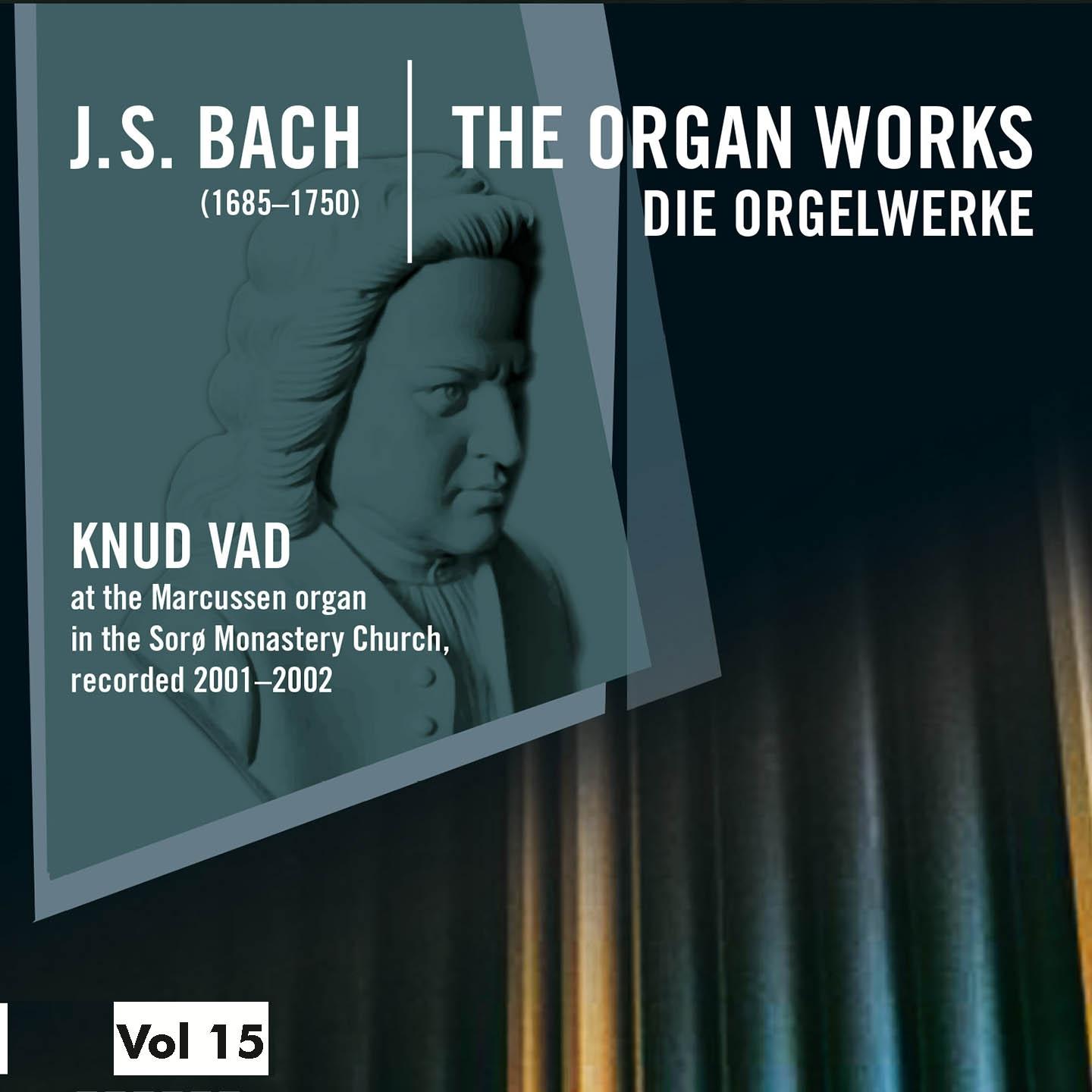 Bach: The Organ Works, Vol. 15