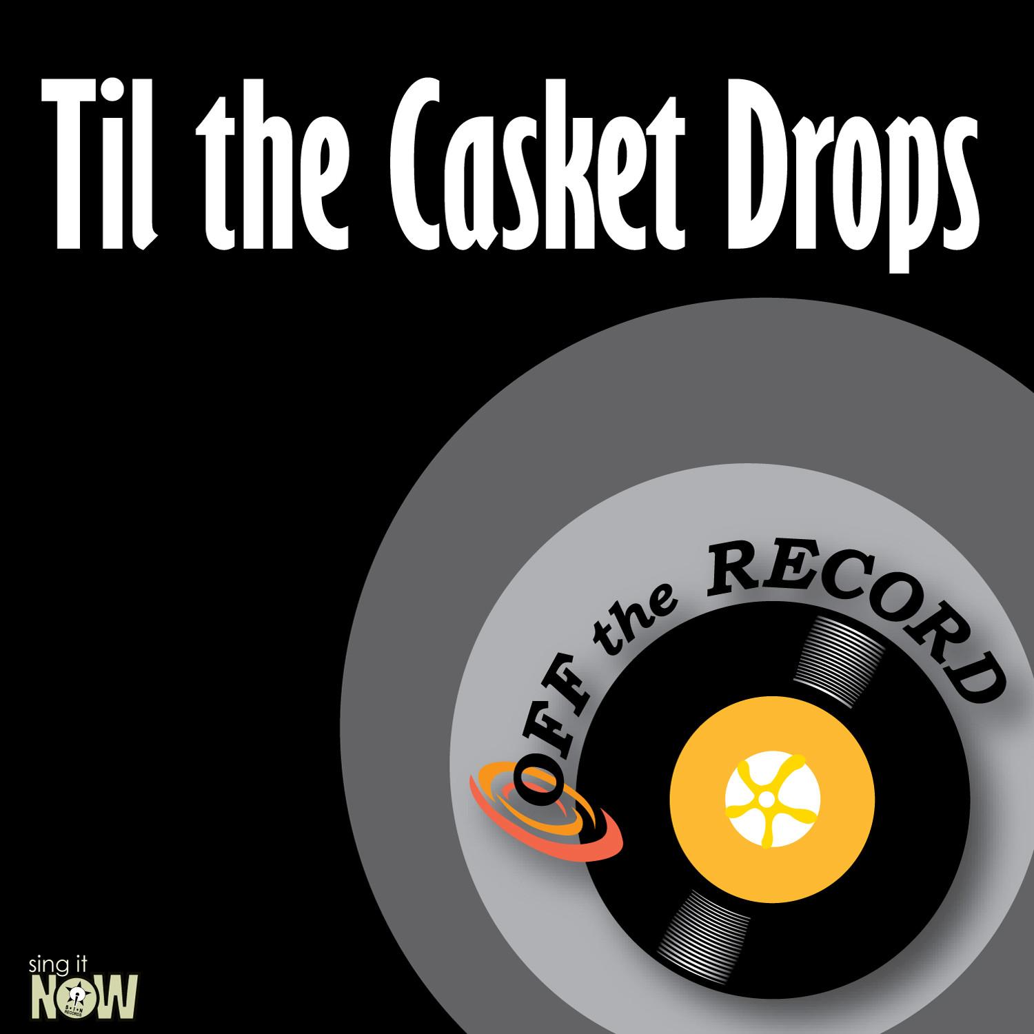 Til the Casket Drops - Single