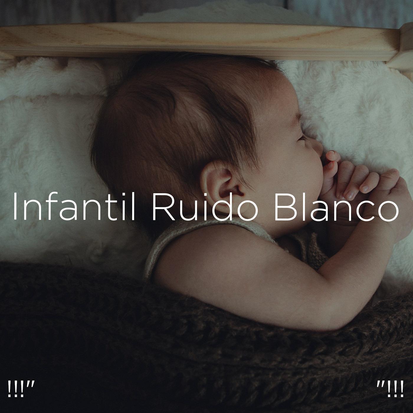 !!!" Infantil Ruido Blanco "!!!