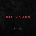 Die Young专辑