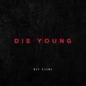 Die Young专辑